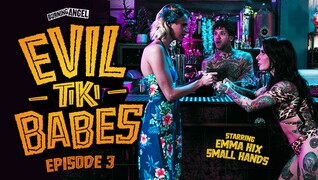 Hot 4K porn - Small Hands & Emma Hix in Evil Tiki Babes Episode 3 - Hot Blowjob for free on TREXPORN.NET