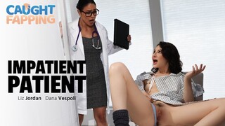 Hot 4K porn - The Impatient Patient for free on TREXPORN.NET